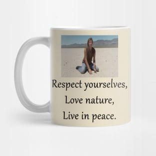 Respect Yourselves, Love Nature, Live in Peace Mug